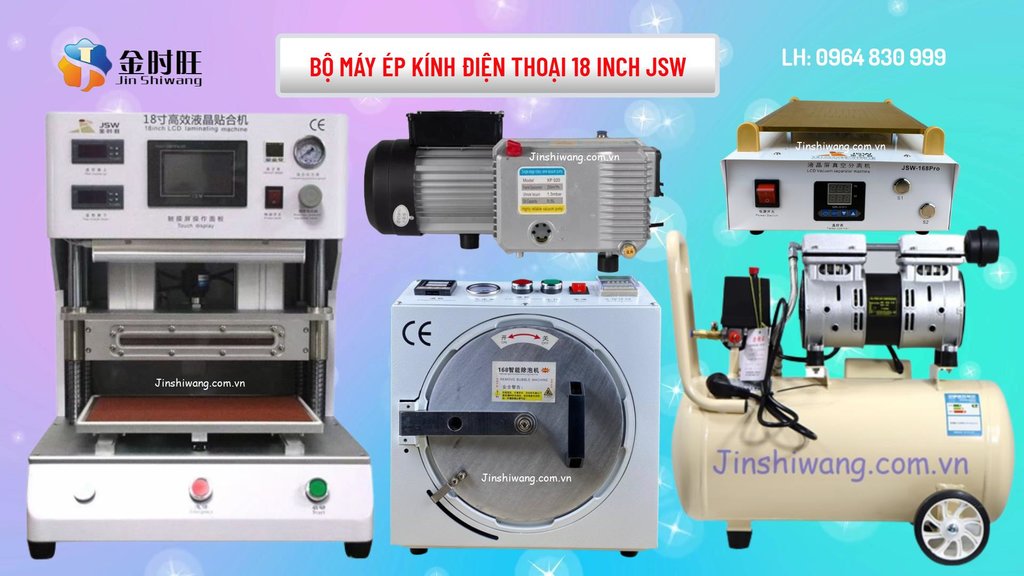 Bộ máy ép kính điện thoại 18 inch JSW.