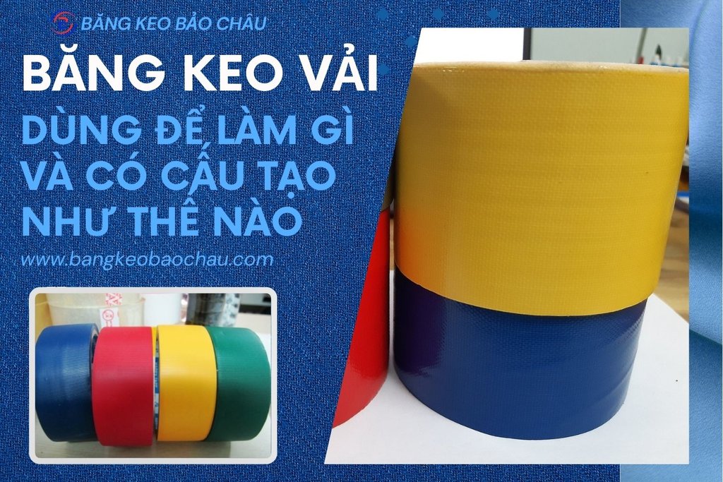 Bang-keo-vai-dung-de-lam-gi-va-co-cau-tao-nhu-the-nao.