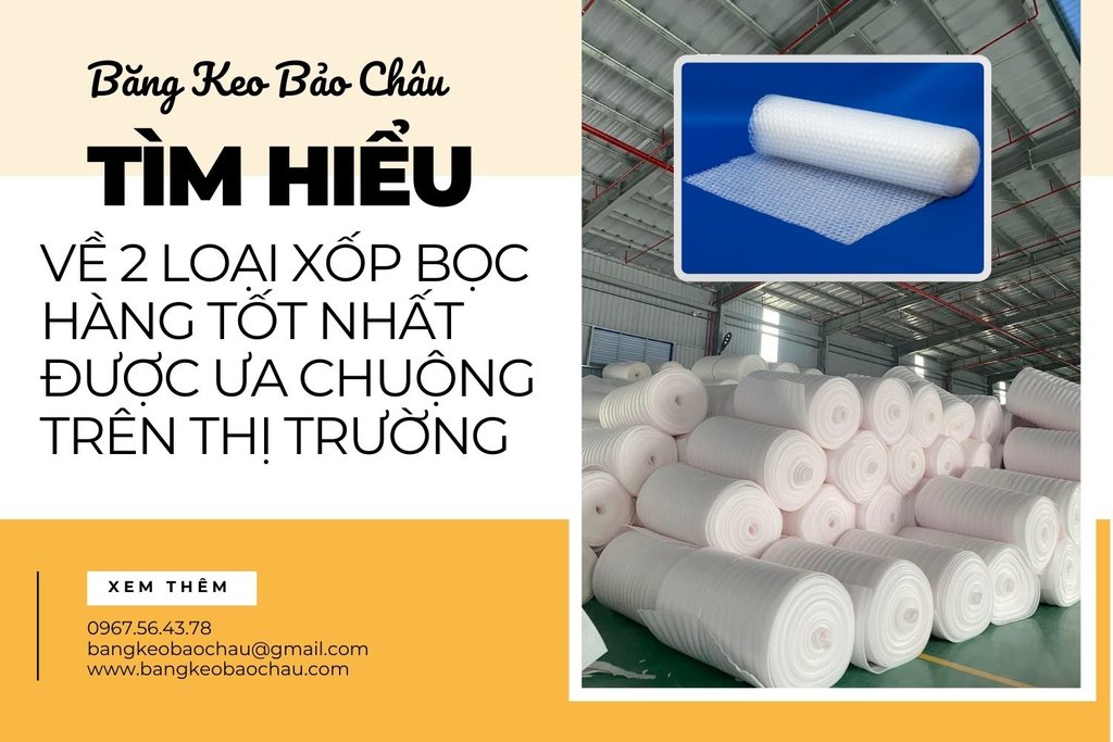 Tim-hieu-ve-2-loai-xop-boc-hang-tot-nhat-duoc-ua-chuong-tren-thi-truong.