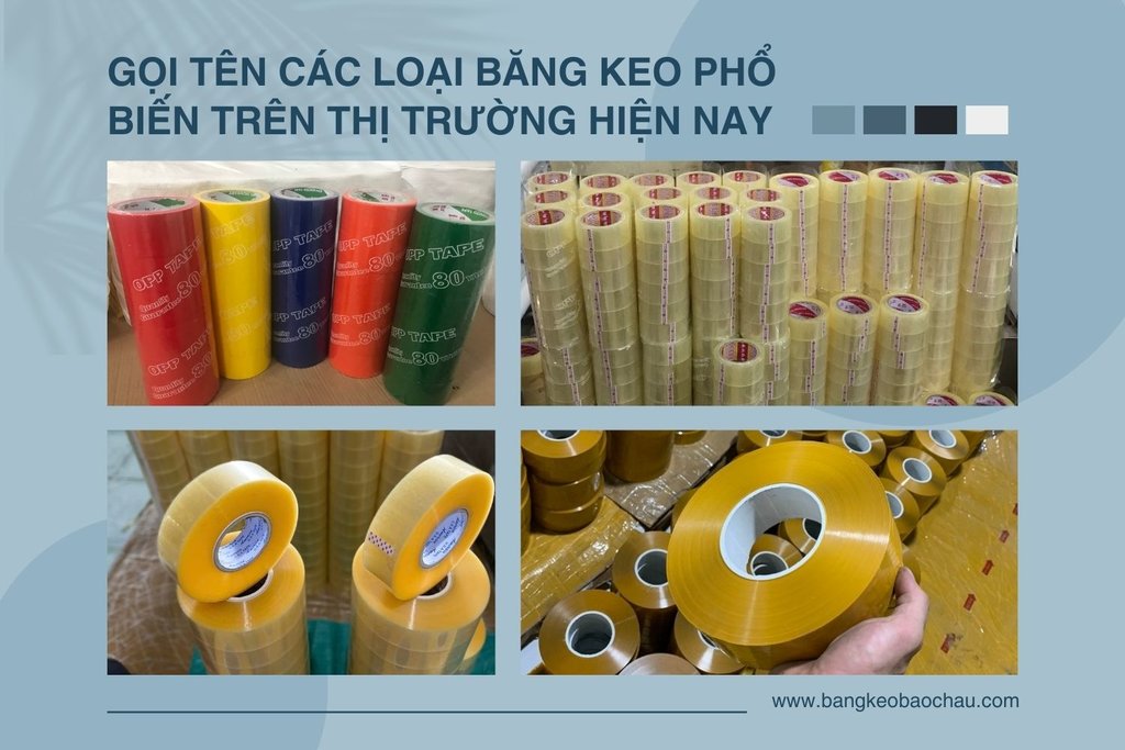 Goi-ten-cac-loai-bang-keo-pho-bien-tren-thi-truong-hien-nay.