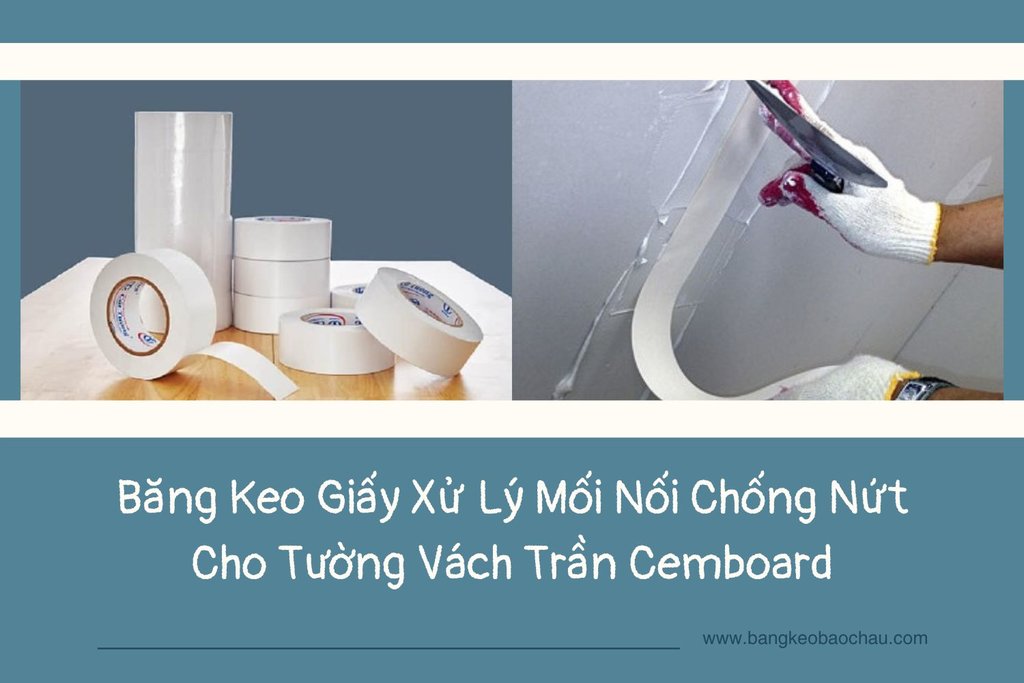 Bang-keo-giay-xu-ly-moi-noi-chong-nut-cho-tuong-vach-tran-Cemboard.